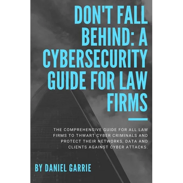 Don't Fall Behind: A Cybersecurity Guide for Law Firms