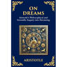On Dreams: Aristotle's Philosophical and Scientific Inquiry into Dreaming (Large Print Deluxe Edition For Easy Reading)