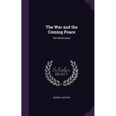 The War and the Coming Peace: The Moral Issue