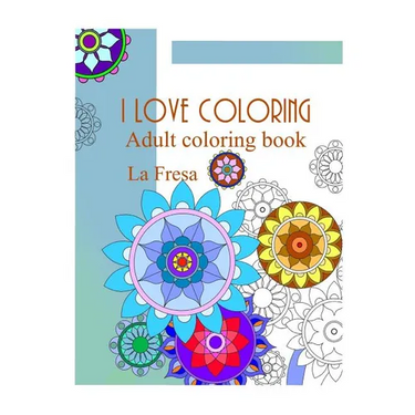 I Love Coloring: Adult Coloring Book