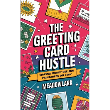 The Greeting Card Hustle: Making Money Selling Printables on Etsy