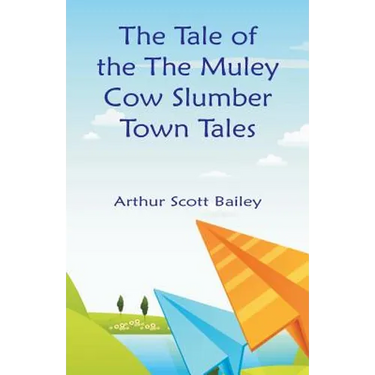 The Tale of the The Muley Cow Slumber-Town Tales