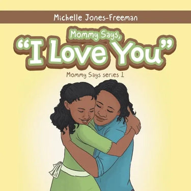 Mommy Says, "I Love You"
