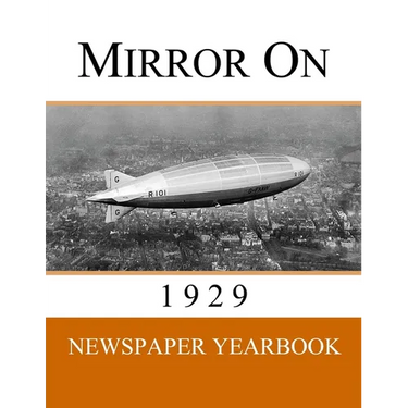 Mirror On 1929: Newspaper Yearbook containing 120 front pages from 1929 - Unique birthday gift / present idea.