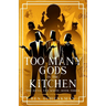 Too Many Gods in the Kitchen