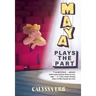 Maya Plays the Part