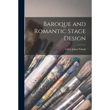 Baroque and Romantic Stage Design