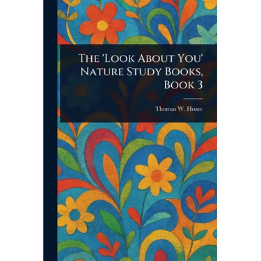 The 'Look About You' Nature Study Books, Book 3