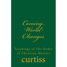 Coming World Changes: Teachings of The Order of Christian Mystics