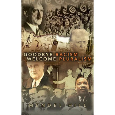 Goodbye Racism, Welcome Pluralism