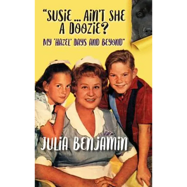 "Susie...Ain't She A Doozie? My 'Hazel' Days and Beyond" (hardback)