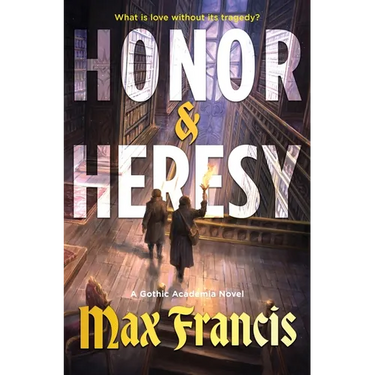 Honor & Heresy: A Gothic Academia Novel