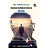 The Power of Your Subconscious Mind