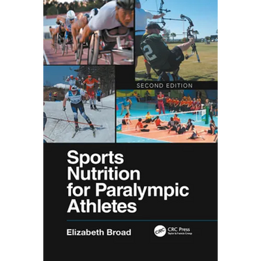 Sports Nutrition for Paralympic Athletes, Second Edition