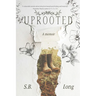 Uprooted: A Memoir of Belonging and Becoming