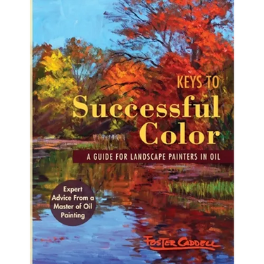 Keys to Successful Color: A Guide for Landscape Painters in Oil: A Guide for Landscape Painters in Oil
