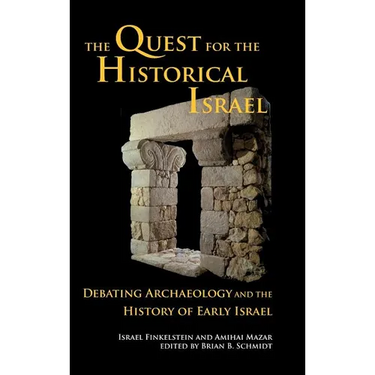 The Quest for the Historical Israel: Debating Archaeology and the History of Early Israel