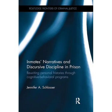 Inmates' Narratives and Discursive Discipline in Prison: Rewriting personal histories through cognitive behavioral programs