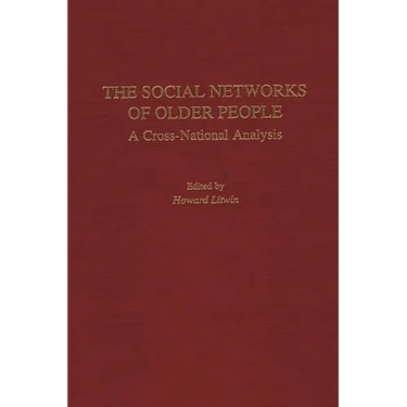 The Social Networks of Older People: A Cross-National Analysis