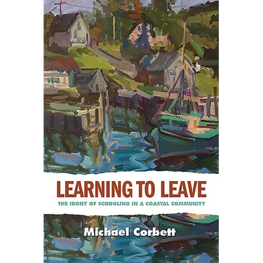 Learning to Leave: The Irony of Schooling in a Coastal Community