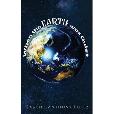 When the Earth was Quiet