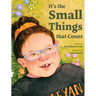 It's the Small Things that Count