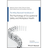 The Wiley Blackwell Handbook of the Psychology of Occupational Safety and Workplace Health