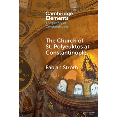 The Church of St. Polyeuktos at Constantinople