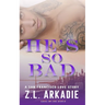 He's So Bad: A San Francisco Love Story
