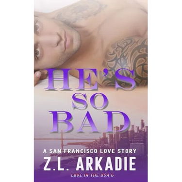 He's So Bad: A San Francisco Love Story