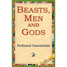 Beasts, Men and Gods
