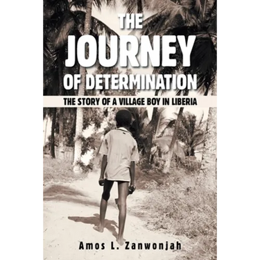The Journey of Determination: The Story of a Village Boy in Liberia