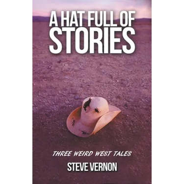 A Hat Full of Stories: Three Weird West Tales