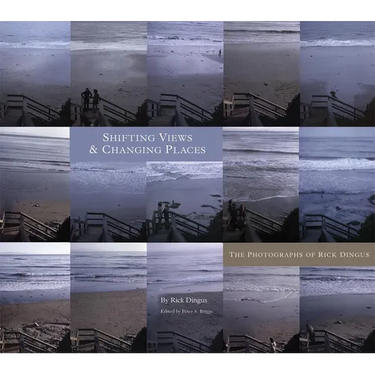 Shifting Views and Changing Places: The Photographs of Rick Dingus