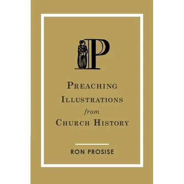 Preaching Illustrations from Church History