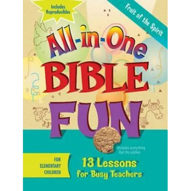All-In-One Bible Fun for Elementary Children: Fruit of the Spirit: 13 Lessons for Busy Teachers