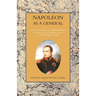 NAPOLEON AS A GENERAL Volume One