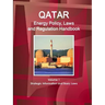 Qatar Energy Policy, Laws and Regulation Handbook Volume 1 Strategic Information and Basic Laws