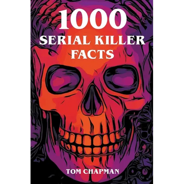 1000 Serial Killer Facts