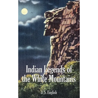Indian Legends of the White Mountains