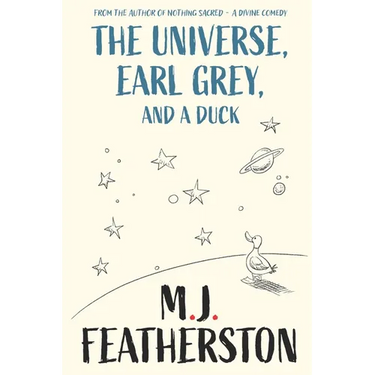 The Universe, Earl Grey, and a Duck