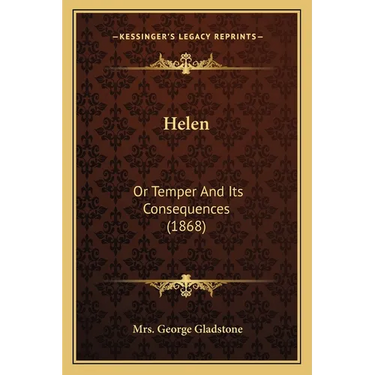 Helen: Or Temper And Its Consequences (1868)