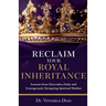 Reclaim Your Royal Inheritance