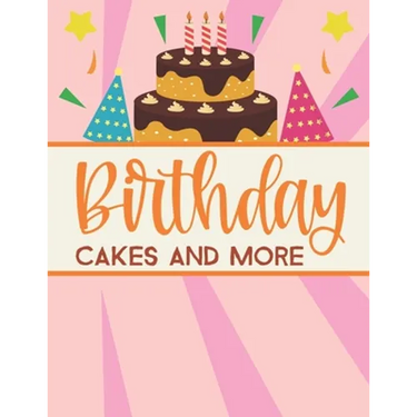 Birthday Cakes And More: Adult Coloring Sheets For Unwinding And Relaxation, Stress Relieving Coloring Activity Sheets