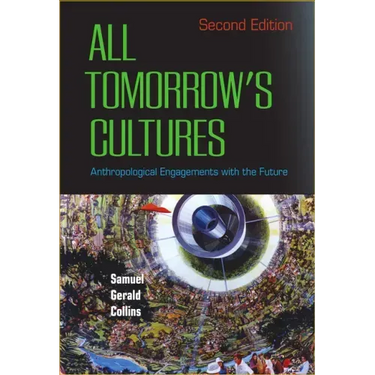 All Tomorrow's Cultures: Anthropological Engagements with the Future