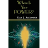 Where Is Your Power?
