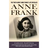 Anne Frank: The Truth About Anne Frank's Life Revealed (Anne Frank Beyond Her Diary Includes the Lost Anne Frank Video)