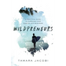 Wildpreneurs: A Practical Guide to Pursuing Your Passion as a Business