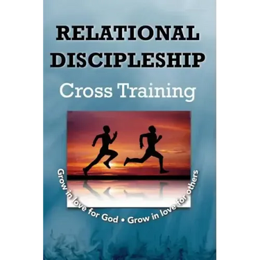 Relational Discipleship: Cross Training
