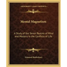 Mental Magnetism: A Study of the Seven Realms of Mind and Mastery in the Conflicts of Life